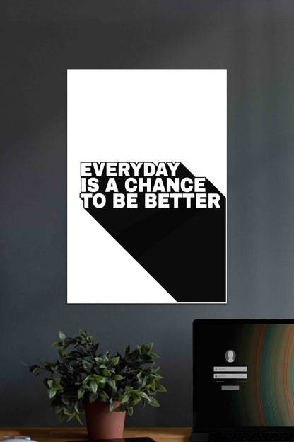 Everyday is a chance to be Better | Motivational Gym Quotes Poster