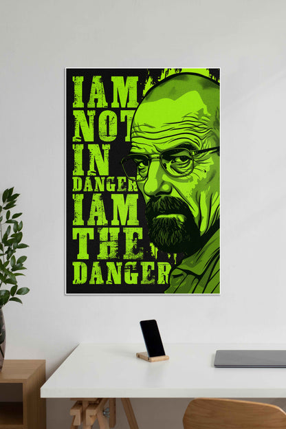 I am not in Danger I am the Danger | Breaking Bad | Series Poster