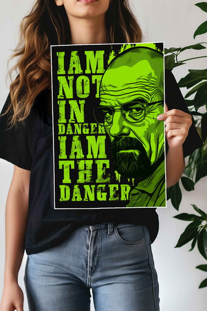 I am not in Danger I am the Danger | Breaking Bad | Series Poster