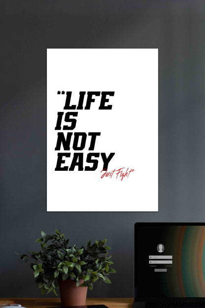 Life is Not EASY Just FIGHT | Motivational Gym Quotes Poster