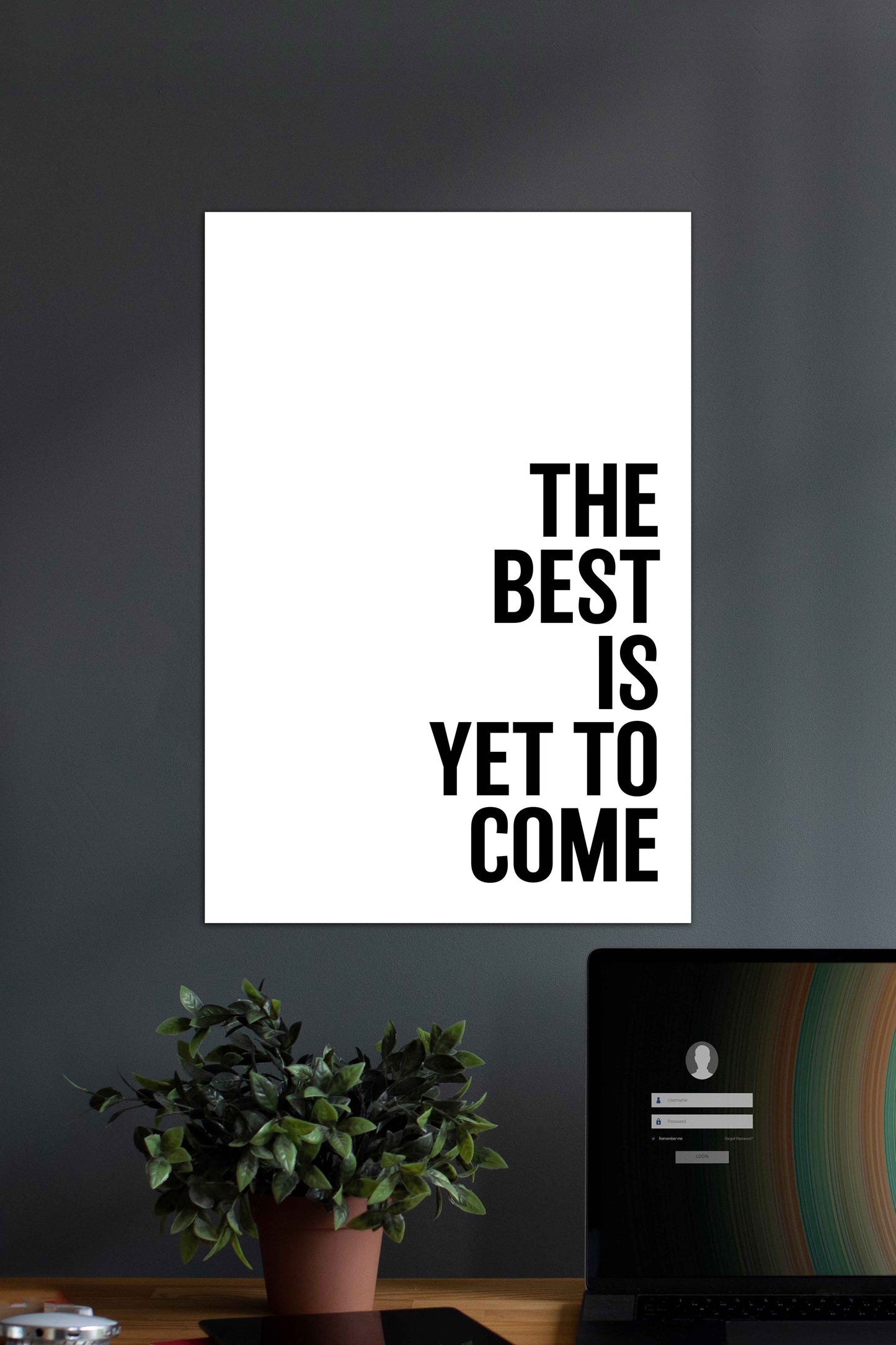 The Best is Yet To Come | Motivational Quotes Poster