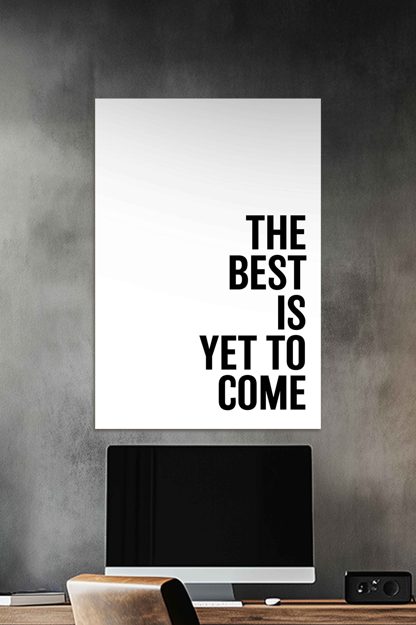 The Best is Yet To Come | Motivational Quotes Poster