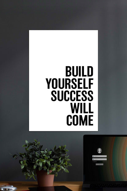 Build Yourself Success will come | Motivational Quotes Poster