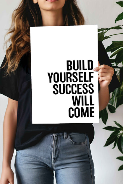 Build Yourself Success will come | Motivational Quotes Poster