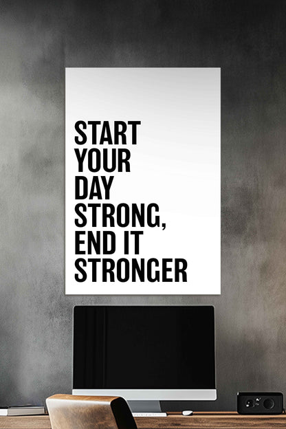 Start your day Strong, End it Stronger | Motivational Quotes Poster