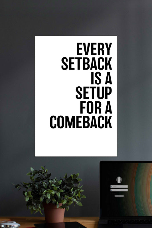 Every Setback is a Setup for a Comeback | Motivational Quotes Poster