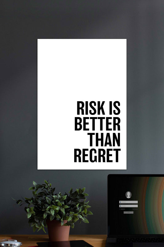 Risk is Better Than Regret | Motivational Quotes Poster