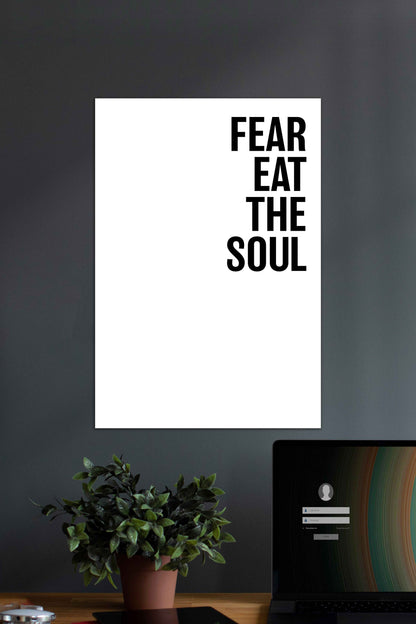 Fear Eat the Soul | Motivational Quotes Poster