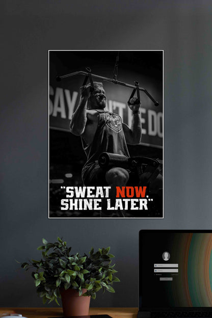 Sweat Now Shine Later | GYM | Motivational Poster