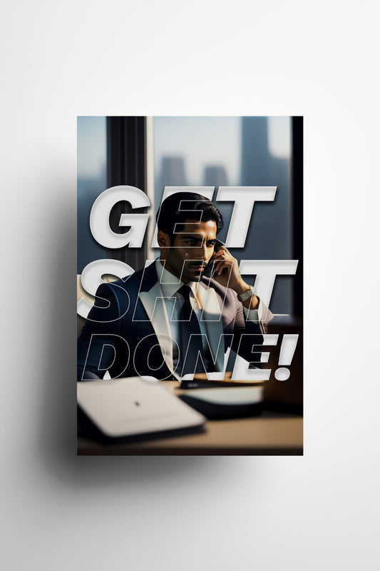 Get Shit Done! | Motivational Poster