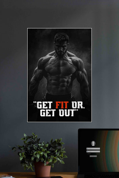 Get Fit OR Get Out | GYM | Motivational Poster