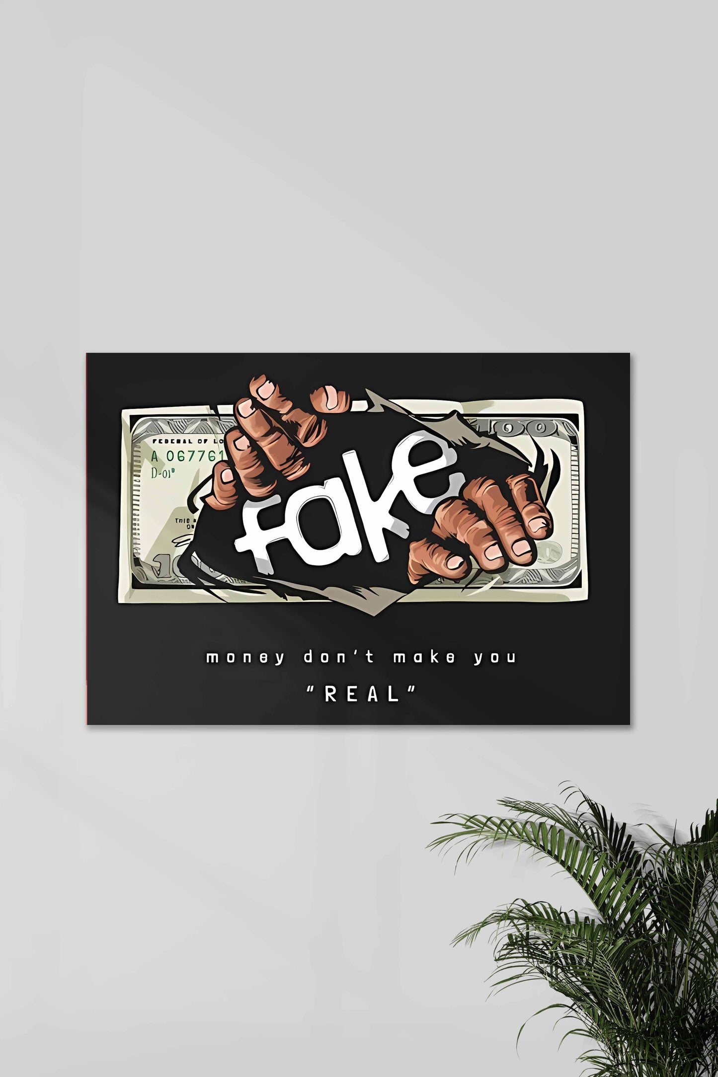 FAKE | Money Don't Make You Real | Money Aesthetic Poster