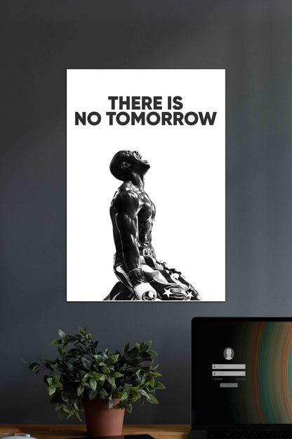 There Is No Tomorrow | GYM | Motivational Poster