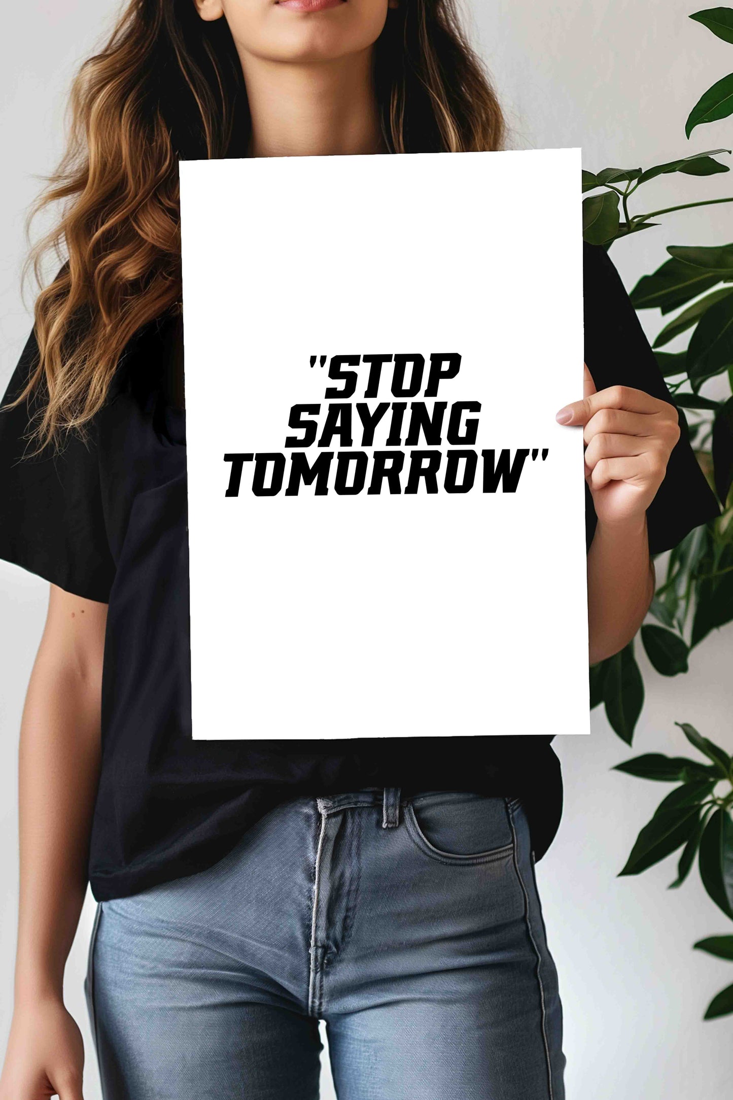 Stop Saying Tomorrow | Motivational Gym Quotes Poster