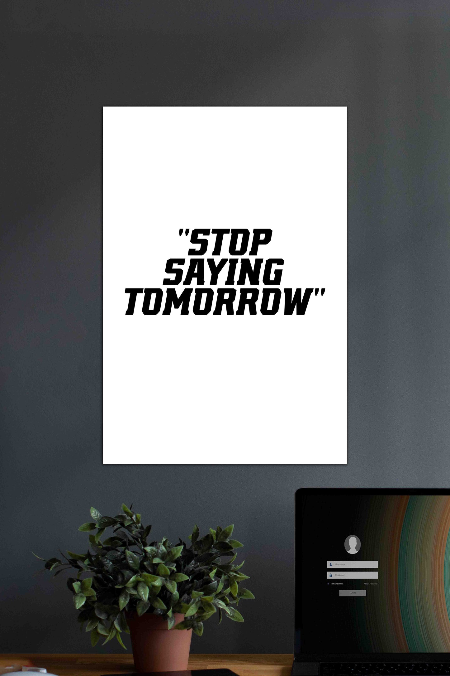 Stop Saying Tomorrow | Motivational Gym Quotes Poster